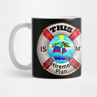 Sailing Retirement Plan For Sailors - Monohull Sailboat Mug